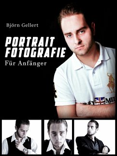 Portrait Fotografie - Für Anfänger (eBook, ePUB) - Gellert, Björn