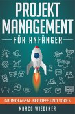 Projektmanagement für Anfänger: Grundlagen, -begriffe und Tools (eBook, ePUB)