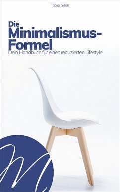 Die Minimalismus-Formel (eBook, ePUB) - Gillen, Tobias
