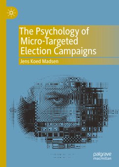 The Psychology of Micro-Targeted Election Campaigns (eBook, PDF) - Madsen, Jens Koed
