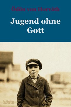 Jugend ohne Gott (eBook, ePUB) - Horváth, Ödön Von