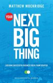 Your Next Big Thing (eBook, ePUB) Your Next Big Thing (eBook, ePUB)