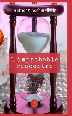 L'improbable rencontre (eBook, ePUB) - Boehm-Belin, Anthony