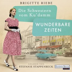 Wunderbare Zeiten / Die Schwestern vom Ku'damm Bd.2 (MP3-Download) - Riebe, Brigitte
