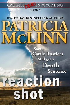 Reaction Shot (Caught Dead in Wyoming, Book 9) (eBook, ePUB) - Mclinn, Patricia