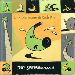 Die Speibbanane (Mängelexemplar) - Klein, Rudi;Stermann, Dirk