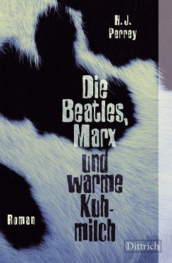 Die Beatles, Marx und warme Kuhmilch (eBook, ePUB) - Perrey, H. J.