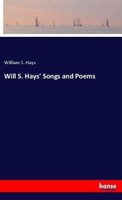 Will S. Hays' Songs and Poems - Hays, William S.