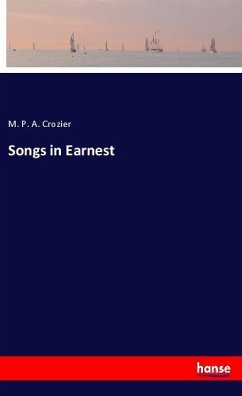 Songs in Earnest - Crozier, M. P. A.