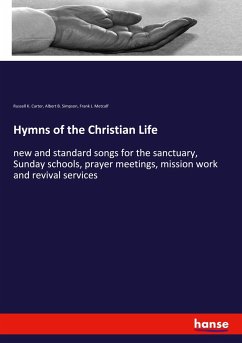 Hymns of the Christian Life - Carter, Russell K.;Simpson, Albert B.;Metcalf, Frank J.