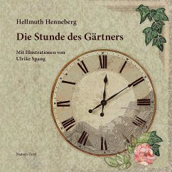 Die Stunde des Gärtners - Henneberg, Hellmuth