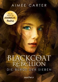 Die Bürde der Sieben / Blackcoat Rebellion Bd.2 - Carter, Aimée