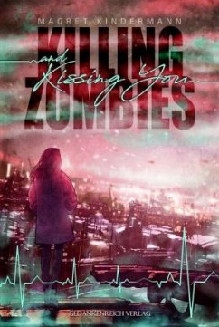 Killing Zombies and Kissing You - Kindermann, Magret