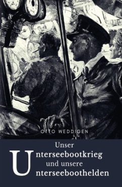 Unser Unterseebootkrieg - Weddigen, Otto