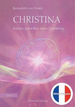 Christina, Livre 1: Soeurs jumelles nées Lumières - Dreien, Bernadette von