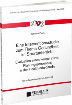Eine Interventionsstudie zum Thema Gesundheit im Sportunterricht - Ptack, Katharina