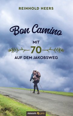 Bon Camino - Mit 70 auf dem Jakobsweg - Heers, Reinhold