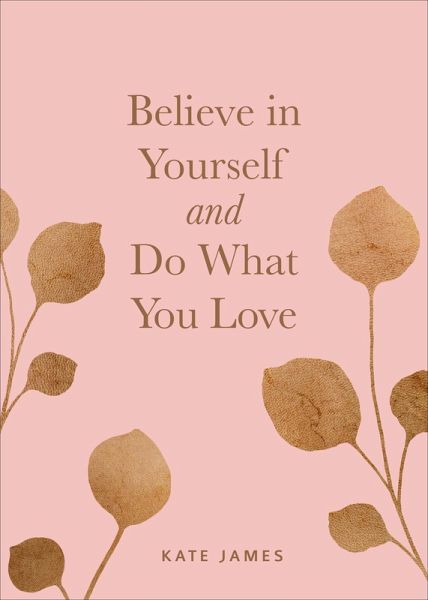 Believe in Yourself and Do What You Love (eBook, ePUB)
