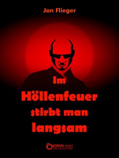 Im Höllenfeuer stirbt man langsam (eBook, ePUB) - Flieger, Jan