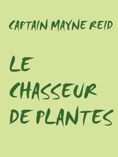 LE CHASSEUR DE PLANTES (eBook, ePUB)