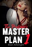 The Professor's Master Plan (The Master Plan, #1) (eBook, ePUB)