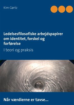 Ledelsesfilosofiske arbejdspapirer om identitet, forskel og forførelse (eBook, ePUB)