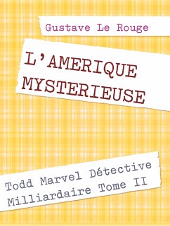 L'AMERIQUE MYSTERIEUSE (eBook, ePUB) - Le Rouge, Gustave