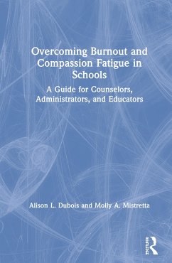 Overcoming Burnout and Compassion Fatigue in Schools - DuBois, Alison L; Mistretta, Molly A