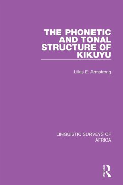 The Phonetic and Tonal Structure of Kikuyu - Armstrong, Lilias A