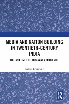 Media and Nation Building in Twentieth-Century India - Chatterjee, Kalyan