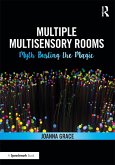 Multiple Multisensory Rooms: Myth Busting the Magic (eBook, ePUB)