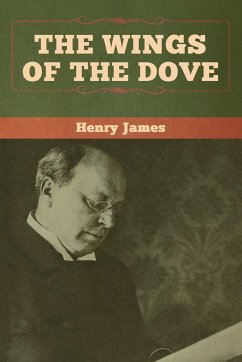 The Wings of the Dove (Volumes I and II) - James, Henry