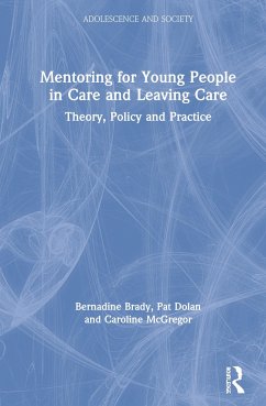 Mentoring for Young People in Care and Leaving Care - Brady, Bernadine; Dolan, Pat; McGregor, Caroline