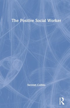 The Positive Social Worker - Collins, Stewart