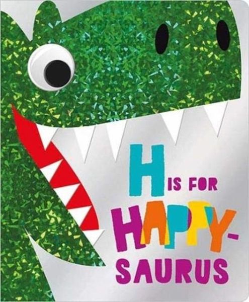 H is for Happy-Saurus H is for Happy-Saurus