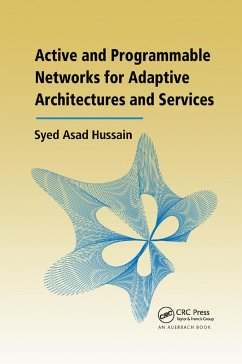 Active and Programmable Networks for Adaptive Architectures and Services - Hussain, Syed Asad