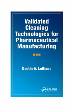 Validated Cleaning Technologies for Pharmaceutical Manufacturing - LeBlanc, Destin a