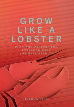 Grow Like a Lobster - Dick, Joshua