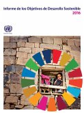Informe de los Objetivos de Desarrollo Sostenible 2016 (eBook, PDF) Informe de los Objetivos de Desarrollo Sostenible 2016 (eBook, PDF)