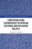 Contextualizing Eschatology in African Cultural and Religious Beliefs (eBook, ePUB)