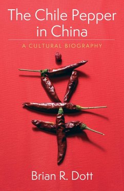 The Chile Pepper in China (eBook, ePUB) - Dott, Brian R.