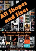 All Shapes and Sizes: An illustrated history of film in cinema and television
