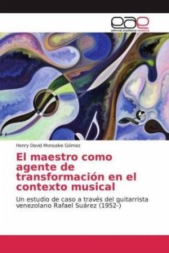 El maestro como agente de transformación en el contexto musical - Monsalve Gómez, Henry David