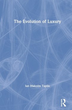 The Evolution of Luxury - Taplin, Ian Malcolm