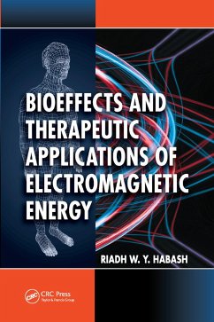 Bioeffects and Therapeutic Applications of Electromagnetic Energy - Habash, Riadh