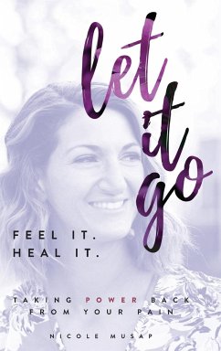 Feel It. Heal It. Let It Go. - Musap, Nicole