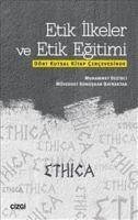 Etik Ilkeler ve Etik Egitimi - Bezirci, Muhammet; Konuskan Bayraktar, Müveddet