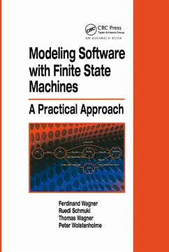 Modeling Software with Finite State Machines - Wagner, Ferdinand; Schmuki, Ruedi; Wagner, Thomas