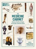 Science Museum: The Medicine Cabinet: The Story of Health and Disease Told Through Objects