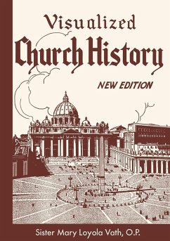 Visualized Church History - Vath, O. P. Sister Mary Loyola